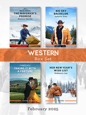 cover image of Western Box Set Feb 2025/The Maverick's Promise/Big Sky Bachelor/Faking It With a Fortune/Her New Year's Wish List